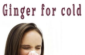 How To Use Ginger For Cold : 6 Best Home Remedies